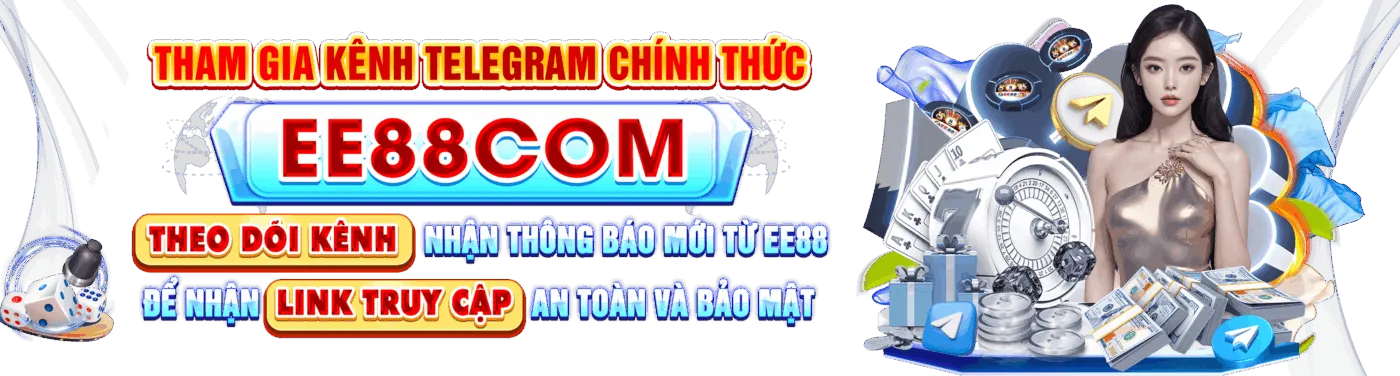 EE88 nhà cái đặt cược thể thao uy tín, an toàn hàng đầu Việt Nam 23 kenh telegram ee88 chinh thuc